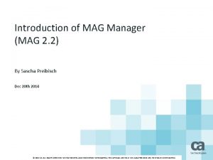 Introduction of MAG Manager MAG 2 2 By