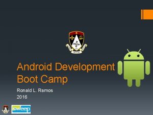 Android Development Boot Camp Ronald L Ramos 2016