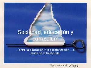 Sociedad educacin y currculum entre la educacin y