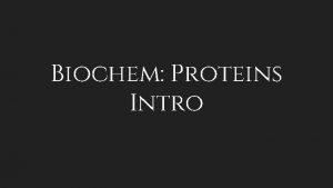 Biochem Proteins Intro chirality C is chiral center