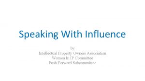Speaking With Influence by Intellectual Property Owners Association
