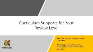 Curriculum Supports for Your Review Level Pam Cole