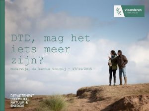 DTD mag het iets meer zijn Onderwijs de