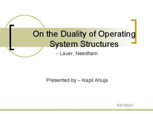 On the Duality of Operating System Structures Lauer
