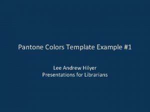 Pantone Colors Template Example 1 Lee Andrew Hilyer