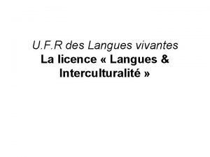 U F R des Langues vivantes La licence