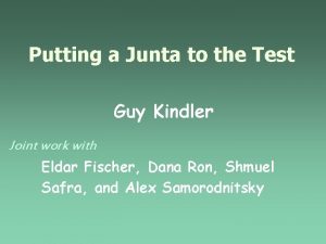 Putting a Junta to the Test Guy Kindler