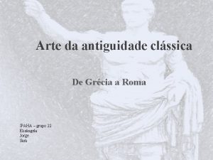 Arte da antiguidade clssica De Grcia a Roma