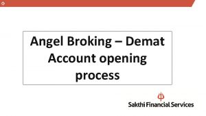 Angel Broking Demat Account opening process Please click