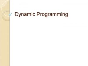 Dynamic Programming Algorithm Design Techniques We will cover