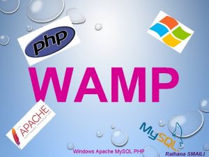 WAMP Windows Apache My SQL PHP Raihana SMAILI