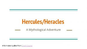 HerculesHeracles A Mythological Adventure Information pulled from Crash