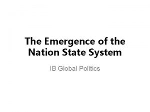 The Emergence of the Nation State System IB