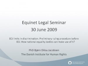 Equinet Legal Seminar 30 June 2009 ECJ limits