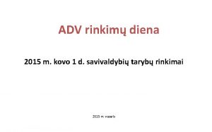 ADV rinkim diena 2015 m kovo 1 d