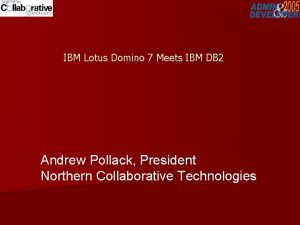 IBM Lotus Domino 7 Meets IBM DB 2