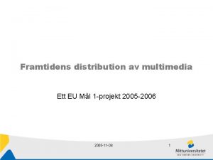 Framtidens distribution av multimedia Ett EU Ml 1