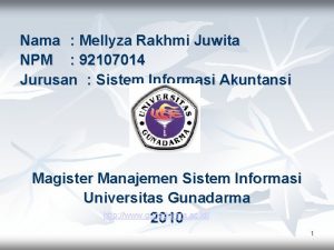 Nama Mellyza Rakhmi Juwita NPM 92107014 Jurusan Sistem