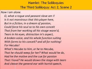 Hamlet The Soliloquies The Third Soliloquy Act 2