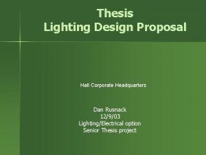 Thesis Lighting Design Proposal Hall Corporate Headquarters Dan