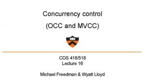 Concurrency control OCC and MVCC COS 418518 Lecture