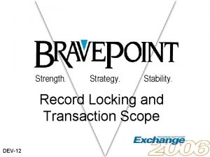 Strength Strategy Stability Record Locking and Transaction Scope