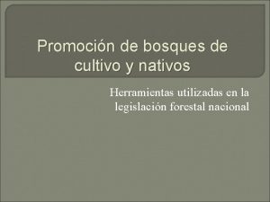 Promocin de bosques de cultivo y nativos Herramientas