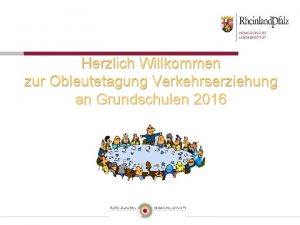 Herzlich Willkommen zur Obleutetagung Verkehrserziehung an Grundschulen 2016