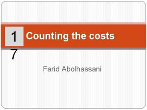 1 7 Counting the costs Farid Abolhassani Learning