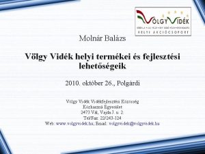 Molnr Balzs Vlgy Vidk helyi termkei s fejlesztsi