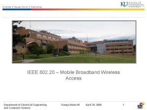 University of Kansas School of Engineering IEEE 802