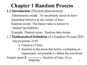 Chapter 1 Random Process 1 1 Introduction Physical