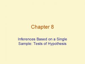 Chapter 8 Inferences Based on a Single Sample