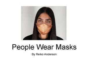 People Wear Masks By Reiko Anderson Customization Delete