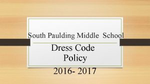 South Paulding Middle School Dress Code Policy 2016