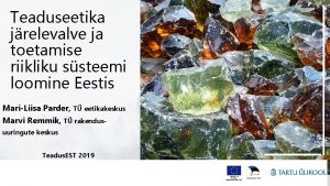 Teaduseetika jrelevalve ja toetamise riikliku ssteemi loomine Eestis