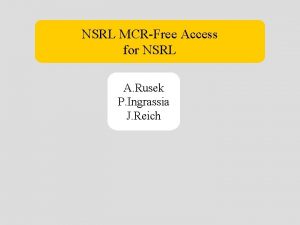 NSRL MCRFree Access for NSRL A Rusek P