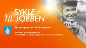 Sluttrapport for Alta kommune Deltakelse i Sykle til