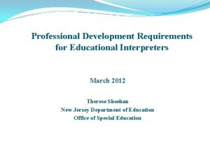 Professional Development Requirements for Educational Interpreters March 2012