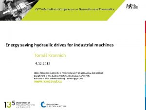 22 nd International Conference on Hydraulics and Pneumatics