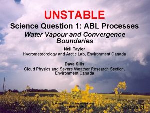 UNSTABLE Science Question 1 ABL Processes Water Vapour