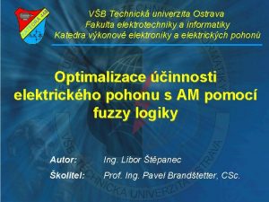 VB Technick univerzita Ostrava Fakulta elektrotechniky a informatiky