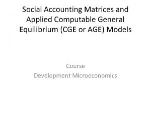 Social Accounting Matrices and Applied Computable General Equilibrium
