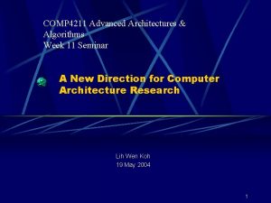 COMP 4211 Advanced Architectures Algorithms Week 11 Seminar