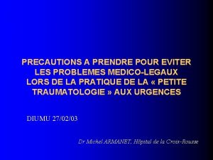 PRECAUTIONS A PRENDRE POUR EVITER LES PROBLEMES MEDICOLEGAUX