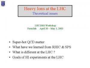 Heavy Ions at the LHC Theoretical issues LHC