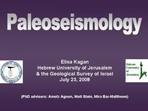 Elisa Kagan Hebrew University of Jerusalem the Geological