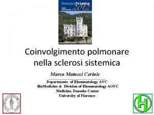 Coinvolgimento polmonare nella sclerosi sistemica Marco Matucci Cerinic