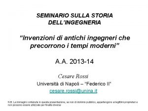 SEMINARIO SULLA STORIA DELLINGEGNERIA Invenzioni di antichi ingegneri