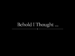 Behold I Thought Introduction Isaiah 55 8 9